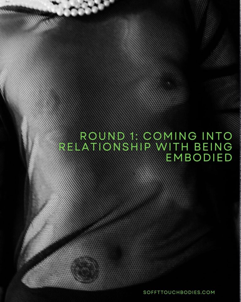Get Free, Round 1: Coming into relationship with being embodied